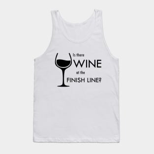 Is There Wine At The Finish Line? Tank Top